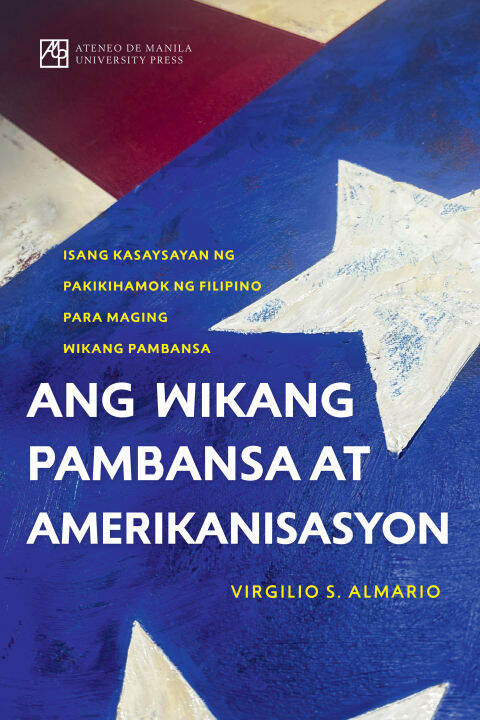 Ang Wikang Pambansa at Amerikanisasyon: Isang Kasaysayan ng Pakikihamok ...