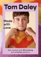 Made with Love : Get Hooked with 30 Knitting and Crochet Patterns [Hardcover]