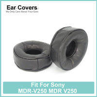 MDR-V250 MDR V250หูฟังสำหรับ หูฟังหนังแกะนุ่มสบาย Earcushions แผ่นโฟม