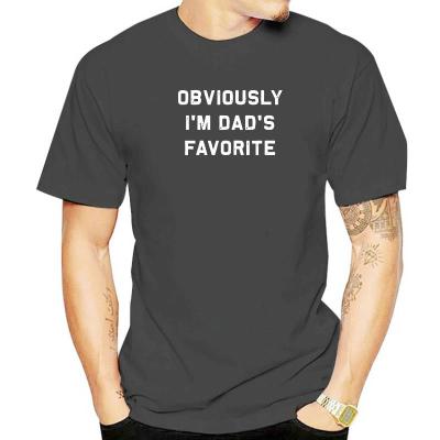 Obviously Im Dads Favorite Funny Favorite Child Boy Girl T-Shirt Cotton Men T Shirt Cool Tees High Quality Cosie