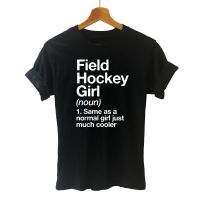 Field Hockey Girl Definition Harajuku T Shirt Funny T-shirt Women Clothing Casual Short Sleeve Tops Tees