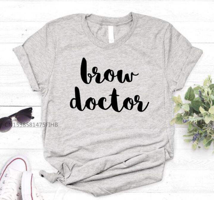 brow-doctor-print-women-basic-tshirt-premium-casual-funny-t-shirt-for-lady-yong-girl-top-tee-hipster