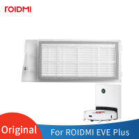 Original ROIDMI EVE Plus เครื่องดูดฝุ่นหุ่นยนต์อะไหล่ HEPA Filter Filter Element อุปกรณ์เสริม