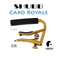 คาโป้ Shubb C1G Capo Royale for Steel String Guitars  สีทอง สวยหรู