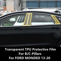 สำหรับ FORD MONDEO 13-20 Bc-เสาโปร่งใส TPU ป้องกันฟิล์ม Anti-Scratch Repair ฟิล์มอุปกรณ์เสริม Refit