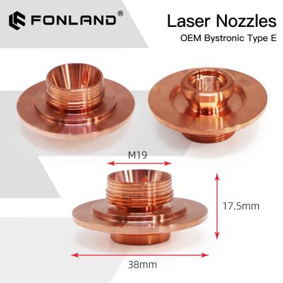 Fonland Bystronic E Type 3D Cutting Nozzles Adapter Diameter 38mm H17.5mm M19 Round Bottom for Fiber Laser Cutting Head OEM