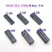 5PCS NGFF Socket B KEY Height 2.3/3.2/4.2/4.8/6.7/8.5H 67Pin M.2 Slot Connector Adapter 67p NGFF SMT