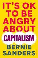 หนังสืออังกฤษใหม่ Its OK to Be Angry about Capitalism [Hardcover]