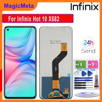 MagicMeta จอ LCD แบบดั้งเดิมสำหรับ Infinix Hot 10อะไหล่สำหรับซ่อมจอ LCD X682C X682B ชุดประกอบดิจิไทเซอร์หน้าจอสัมผัส