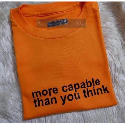 More capable than you think T-SHIRT