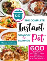 หนังสือตำราทำอาหารด้วยหม้ออินแสตนพ็อต The Complete Instant Pot Cookbook For Beginners: 600 Everyday Pressure Cooker Recipes For Affordable Homemade Meals (Instant Pot Recipes Cookbook) Paperback – November 8, 2020