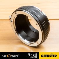 K&amp;F PB-M43 Adapter แปลงเลนส์ Praktica B เพื่อเอามาใส่กล้อง Olympus และ Panasonic Mirrorless ( Lens mount adapter Praktica B PB For Olympus / Panasonic Lumix ) ( เมาท์แปลง ) ( Praktica B-M43 / Praktica B-M4/3 / M43 / M4/3 / PB-M4/3 ) ( Geekster )