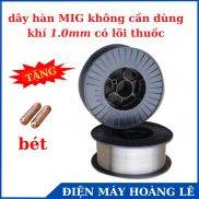 dây hàn mig không cần dùng khí 1.0mm hàng tốt