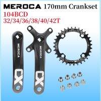 MEROCA จักรยาน Crank Chainwheel 104BCD จักรยาน Crankset อลูมิเนียมด้านล่างรูสี่เหลี่ยม170มม. Crank 323436384042T แผ่น