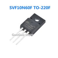 10ชิ้น TO-220F SVF10N60F 10N60 10N60F ถึง-220 10A/600V ทรานซิสเตอร์ใหม่แบบดั้งเดิม MOSFET