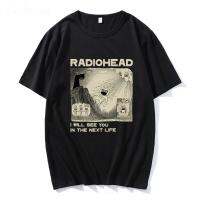 Radiohead T Shirt Rock Band Vintage Hip Hop I Will See You In The Next Life Unisex Music Fans Print Men Women Tees Short Sleeve