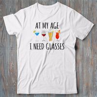 Cool T-Shirt - At My Age I Need Glasses - Alcohol Vodka Wine Gift New Summer Cotton Funny Clothing Customized T Shirts