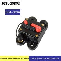 DC12V 24V Home Solar System Waterproof Circuit Breaker Reset Fuse Inverter 60A 80A 100A 150A 200A 250A 300A