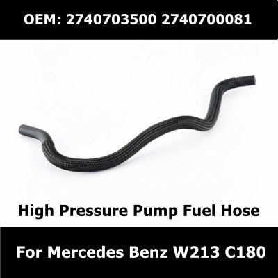A2740703500 2740703500 Fuel Hose To High Pressure Pump For Mercedes Benz W213 C180 GLK200 GLK250 Car Essories Fuel Pipe