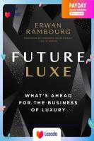 (หนังสืออังกฤษมือ 1) Future Luxe : Whats Ahead for the Business of Luxury [Hardcover]