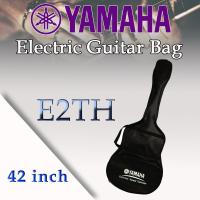 Yamaha กระเป๋า กีตาร์ ไฟฟ้า Guitar Bag ผ้าร่ม บุฟองน้ำ 42" รุ่น E2TH