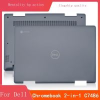 Dell/dell Chromebook 2-In-1 C7486 A Shell D ฝาหลังด้านล่างโน้ตบุ๊คแล็ปท็อปกรอบด้านหลังเคสเชลล์ฝาครอบด้านหน้า Palmrest