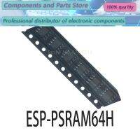 1-10 ชิ้น ESP-PSRAM64H ESP-PSRAM64 ESP-PSRAM SOP-8 NEW100% ESP-PSRA M64H