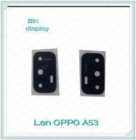 Lens OPPO A53 2020 , A53 5G อะไหล่เลนกล้อง กระจกเลนส์กล้อง กระจกกล้องหลัง Camera Lens (ได้1ชิ้น) อะไหล่มือถือ Bin Display