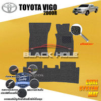 Toyota Vigo Cab 2004 - 2011 Blackhole Curl System Mat Edge พรมรถยนต์ คอยล์ ซิสเทิมแมต เย็บขอบ (ชุดห้องโดยสาร)