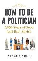 หนังสืออังกฤษใหม่ How to be a Politician : 2,000 Years of Good (and Bad) Advice [Hardcover]