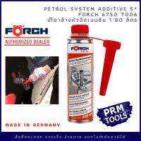 FORCH 6750 7006 Petrol System Additive FÖRCH 5* นำ้ยาล้างหัวฉีด