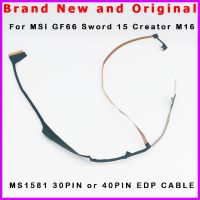 brand new New LCD cable for MSI GF66 Sword 15 Creator M16 MS 1581 MS1581display EDP CABLE K1N 3040244 H39 K1N 3040245 H39 K1N 3040321 H39