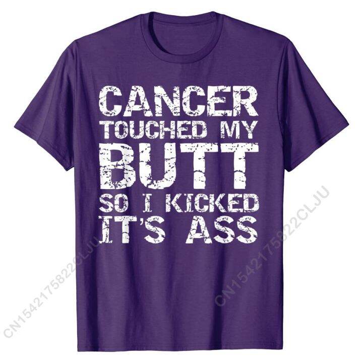 funny-joke-colon-cancer-touched-my-butt-so-i-kicked-its-ass-t-shirt-cotton-mens-tshirts-funny-tops-amp-tees-brand-new-3d-printed