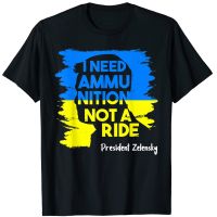 I Need Ammunition Not A Ride Ukrainian Flag Zelensky T Shirt 100% Cotton O Neck Short Sleeve Casual Mens T Shirt Size S 3Xl| | - Aliexpress