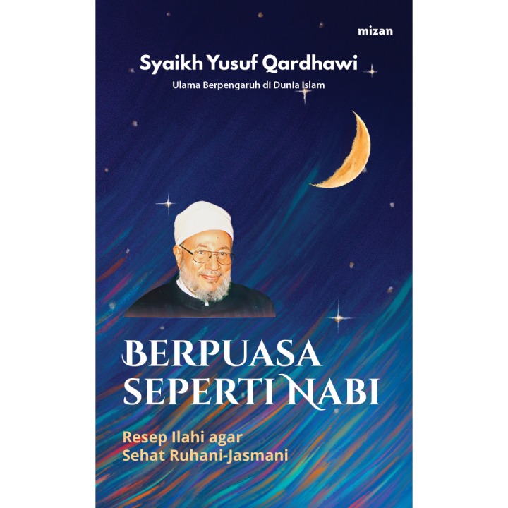 Berpuasa Seperti Nabi (Republish 2023, Edisi Ke-3) - Syaikh Yusuf ...