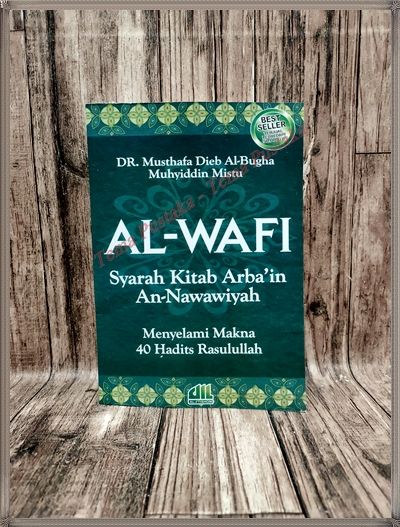 Al Wafi Syarah Kitab Arbain An Nawawiyah Menyelami Makna 40 Hadits ...