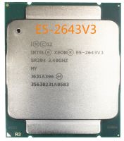 E5 2643 V3แท้ Intel Xeon E5-2643V3 3.40GHZ 6CORES 22NM LGA2011-3 135W E5-2643 V3โปรเซสเซอร์ E5 Gubeng 2643V3