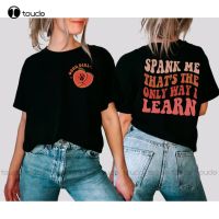 Spank Me ThatS The Only Way I Learn Shirt Good Shirt Two Sides T-Shirt Pink Shirt Funny Art Streetwear Cartoon Tee Xs-5Xl