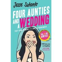 [หนังสือ] Four Aunties and a Wedding - Jesse Sutanto นิยาย ภาษาอังกฤษ Dial A For Aunties English fiction novel book