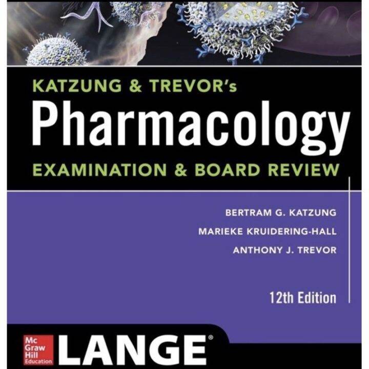 KATZUNG AND TREVORS PHARMACOLOGY EXAMINATION AND BOARD REVIEW 12th ...