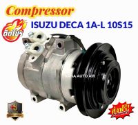 สินค้าคุณภาพ มือ1 COMPRESSOR คอมแอร์ ISUZU DECA 1A-L 10S15 : อีซูซุ เด็กซ์ก้า 1 ร่อง ท่อแอร์ออกซ้าย คอมเพลสเซอร์ แอร์รถยนต์ ส่งไว ส่งฟรี