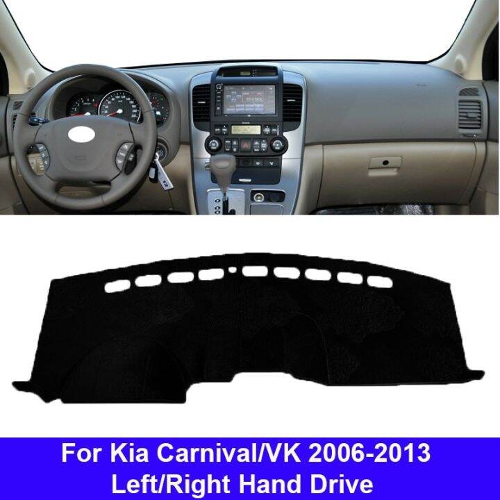 Car Auto Inner Dashboard Cover For Kia Carnival VK 2006 2013 LHD RHD