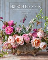 หนังสืออังกฤษใหม่ French Blooms : Floral Arrangements Inspired by Paris and Beyond [Hardcover]