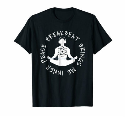 Breakbeat Brings Me Inner Peace Broken Beat Calm Uni Black T-Shirt S-5XL Full-Figured Tee Shirt