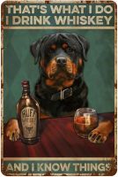 Dectinsign Metal Tin Signs Rottweiler Thats What I Do I Drink Whiskey and I Know Things Poste White
