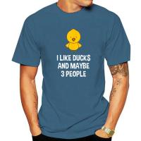 Duck Gift For Duck Lovers I Like Ducks And Maybe 3 People Tshirt T Shirt Funny Cotton Man Tees Birthday 100% Cotton