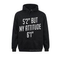 5 Foot 2 But My Attitude 6 Foot 1 Funny Idea Short Girl Gift Warm Hoodies Male Men Sweatshirts Birthday Clothes Rife Size Xxs-4Xl