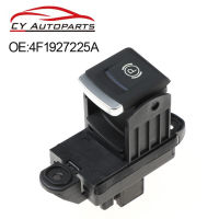 ใหม่ Power อิเล็กทรอนิกส์ที่จอดรถเบรค Handke ปุ่มสวิทช์ Fit สำหรับ Audi A6 C6 A6 Allroad Quattro S6 RS6 4F1927225C