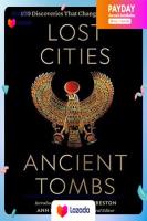 [New Book] พร้อมส่ง Lost Cities, Ancient Tombs : 100 Discoveries That Changed the World [Hardcover]