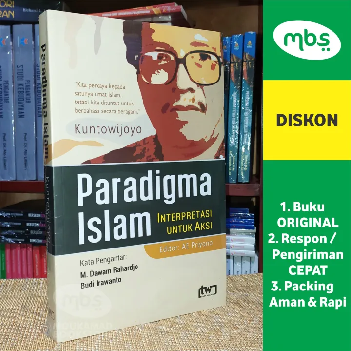 BUKU PARADIGMA ISLAM INTERPRETASI UNTUK AKSI - KUNTOWIJOYO | Lazada ...